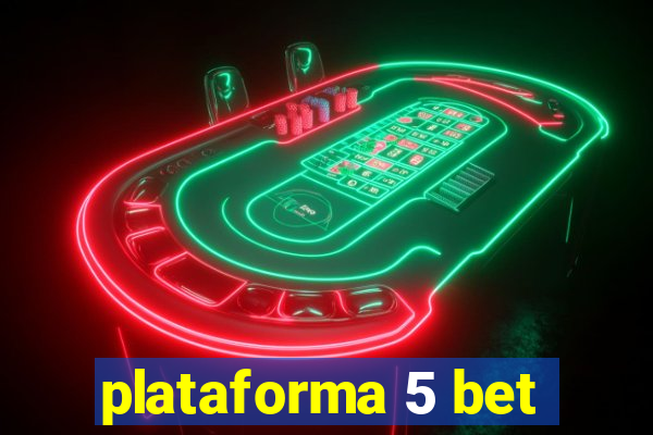 plataforma 5 bet